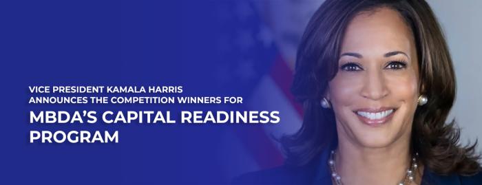 Vice President Kamala Harris Announces Competition Winners for the Minority Business Development Agency's Capital Readiness Program 