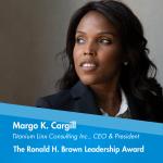 The Ronald H. Brown Leadership Award is presented to Margo K. Cargill, founder and CEO of Titanium Linx Consulting Inc., and president of the Uniondale New York Chamber of Commerce