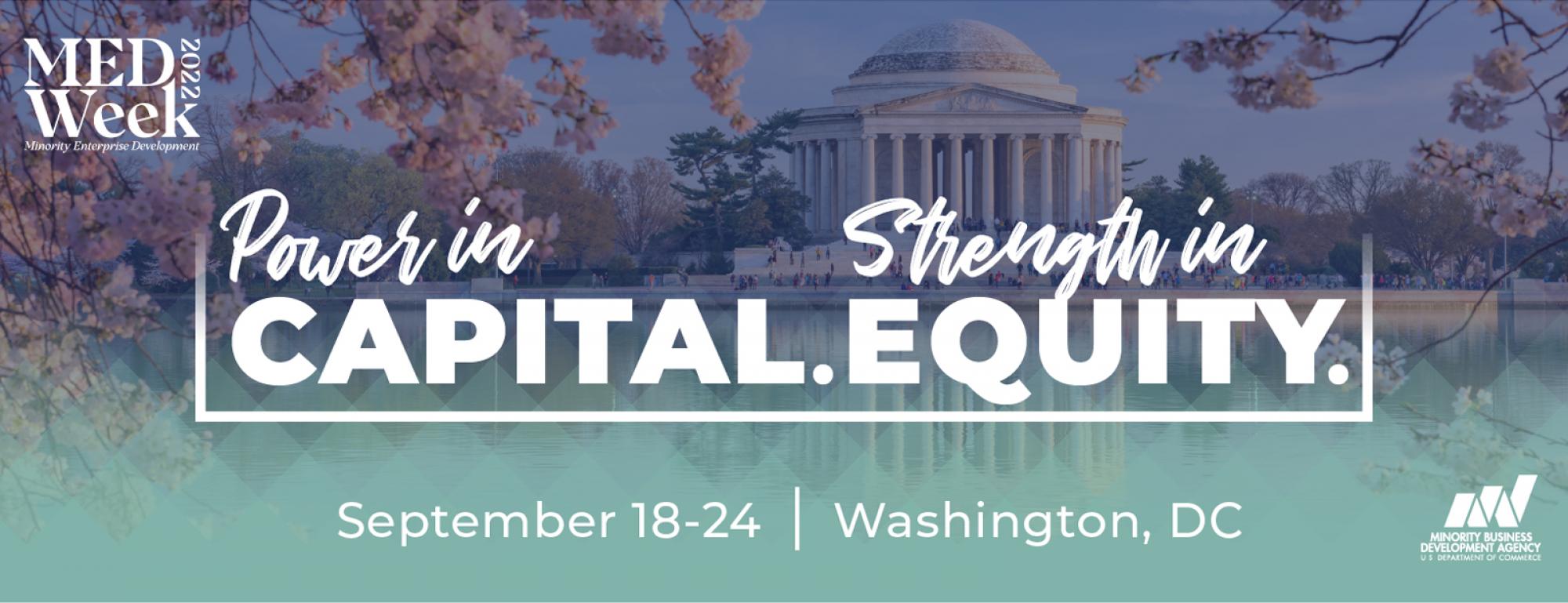 MED Week - Save The Date | Power in Capital | Strength in Equity | September 18-24 | Washington DC